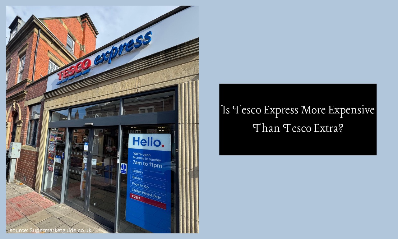 Is Tesco Express More Expensive Than Tesco Extra?