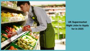 Supermarket Night Jobs to Apply for in 2025