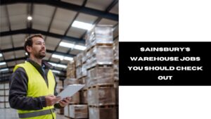 Sainsbury’s Warehouse Jobs 2025